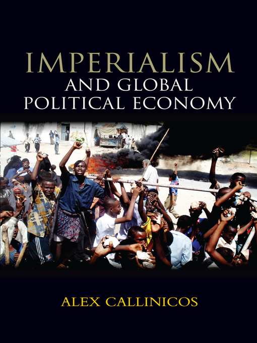Title details for Imperialism and Global Political Economy by Alex Callinicos - Available
